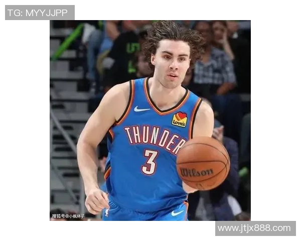 约什吉迪展现全能才华引领球队走向新辉煌