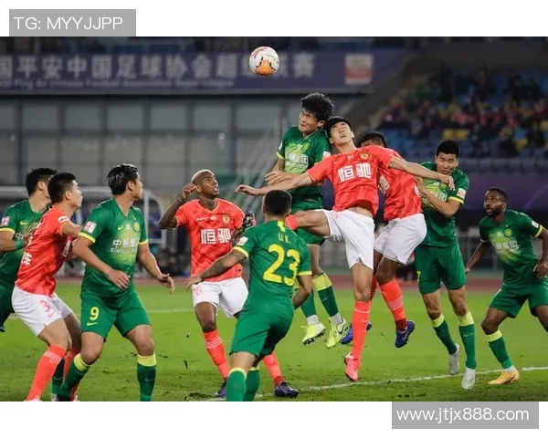 龙珠直播带你直击恒大与国安精彩对决全场回顾与分析