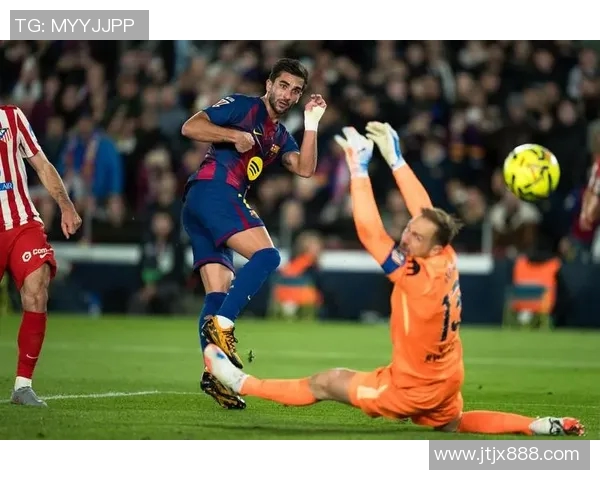 巴塞罗那与马德里竞技精彩对决直播时间及观看方式详解